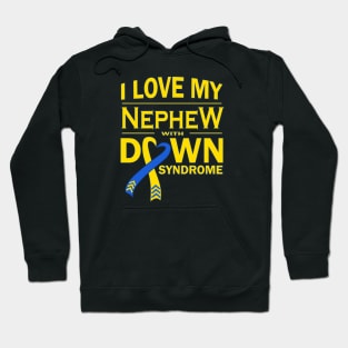 I Love My Nephew with Down Syndrome Hoodie